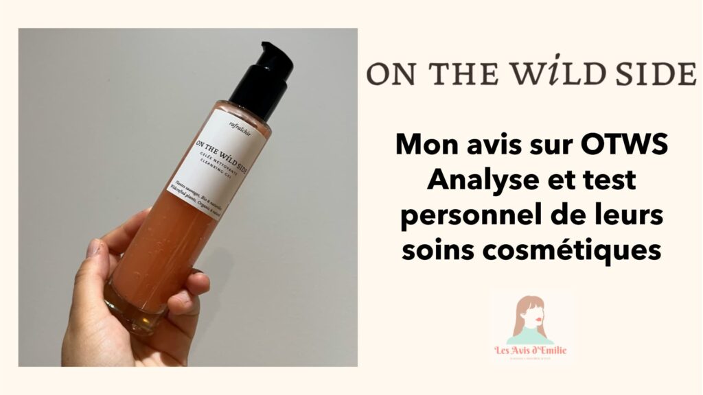 Mon analyse et mon avis sur On The Wild SideTest de trois soins 19 article avis test soins on the wild side 1