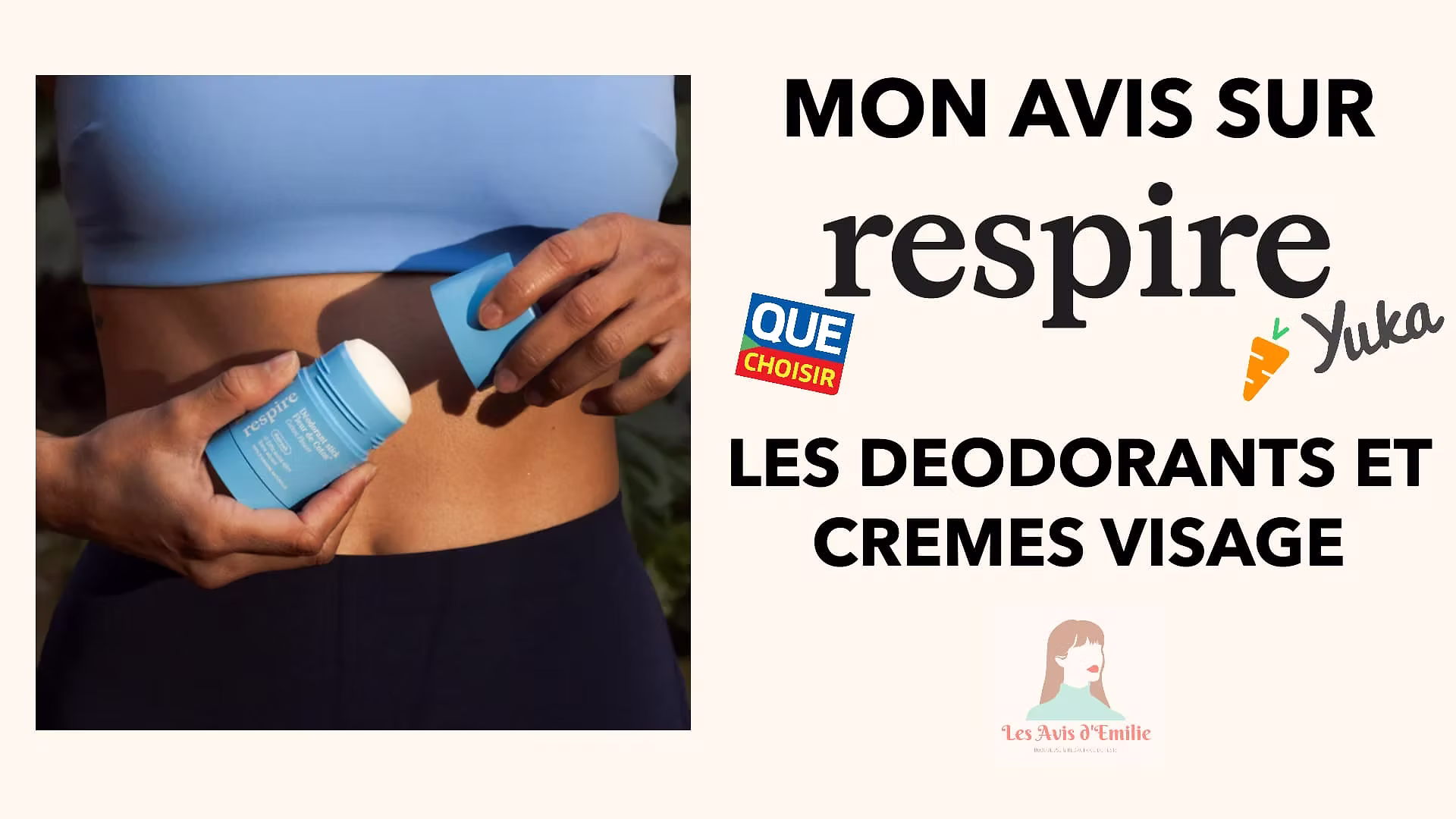 Unbottled ou Respire ? Comparatif des deux marques de soins solides 11 mon avis sur respire deodorants creme miniature yuka que choisir