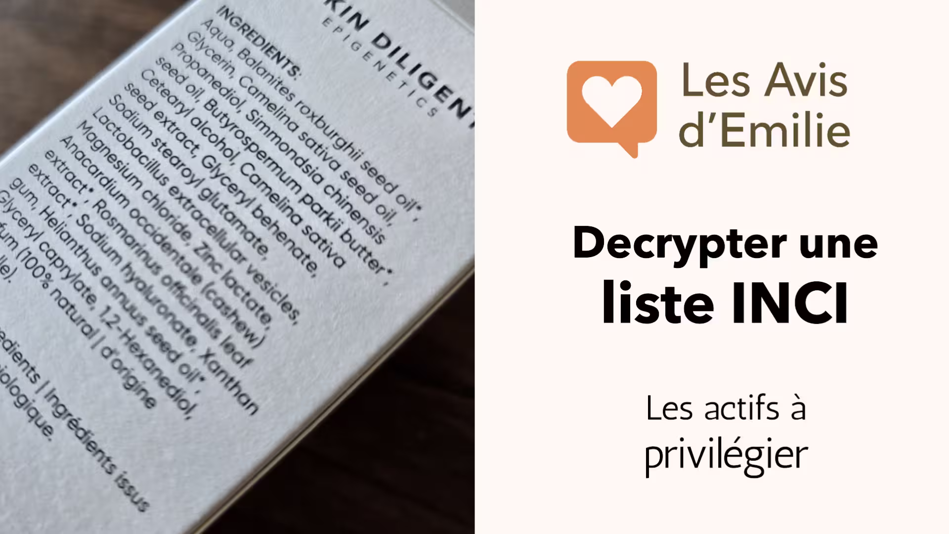 Décrypter une liste INCI : les 10 actifs à privilégier en cosmétique 1 miniature article decryptage liste inci actifs a privilegier lesavisdemilie